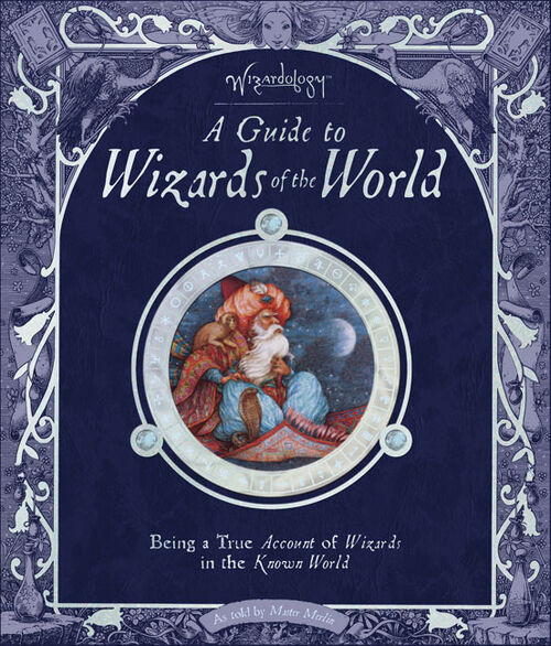 Wizardology: A Guide To Wizards Of The World - Ologypedia