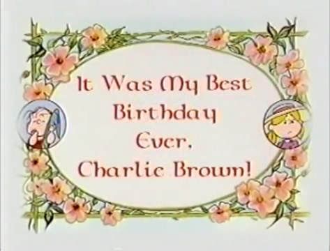 It Was My Best Birthday Ever, Charlie Brown - Peanuts Wiki