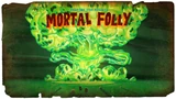 Mortal Folly title card