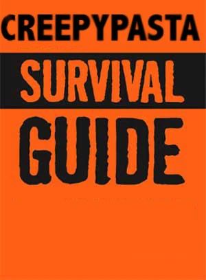 Survival Guide - Creepypasta Wiki - Wikia