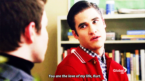 Describe the member above you with a gif! You_are_the_love_of_my_life_Kurt
