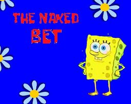 The Naked Bet