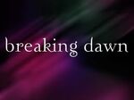 Breaking Dawn