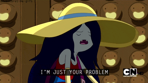 http://img2.wikia.nocookie.net/__cb20121217060709/my-weird-school/images/9/93/Marceline_i%27m_just_your_problem_gif.gif