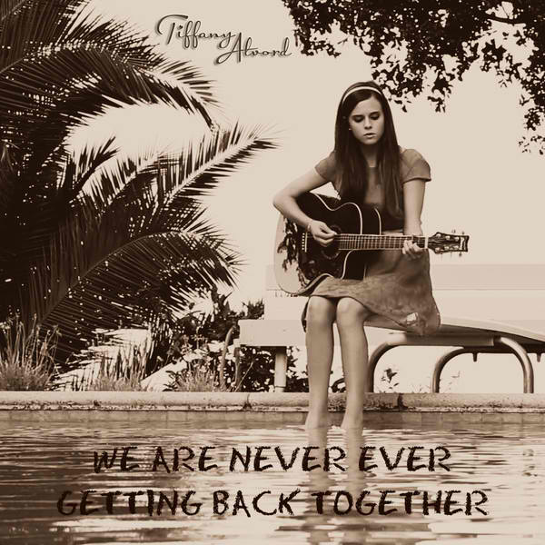 we are never getting back together
