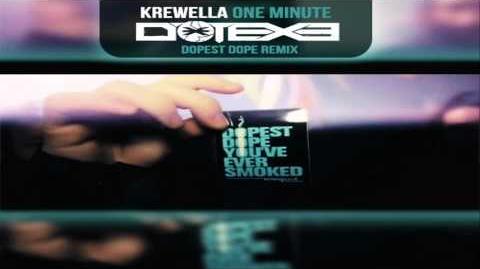 Krewella_-_One_Minute_(DotEXE's_Dopest_Dope_Remix)