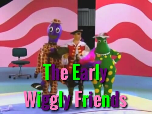 The Early Wiggly Friends - WikiWiggles