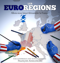 François Asselineau : Les euro-régions : Allons-nous laisser démanteler la France ?